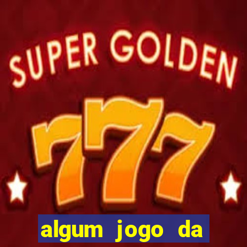 algum jogo da dinheiro de verdade